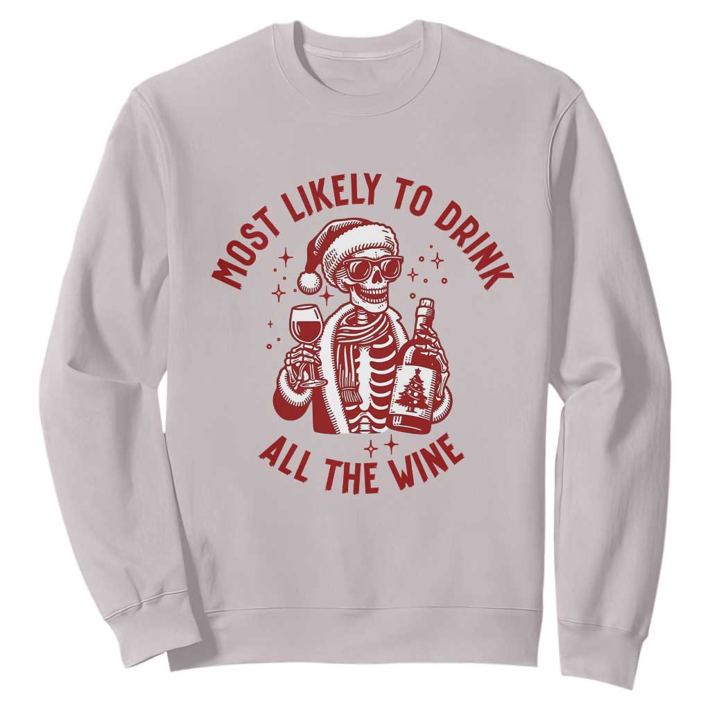 Funny Skeleton Christmas Sweatshirt Most Likely To Drink All The Wine TS14 Ice Gray Print Your Wear