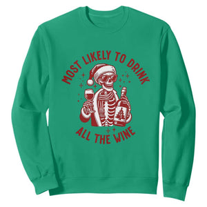 Funny Skeleton Christmas Sweatshirt Most Likely To Drink All The Wine TS14 Irish Green Print Your Wear