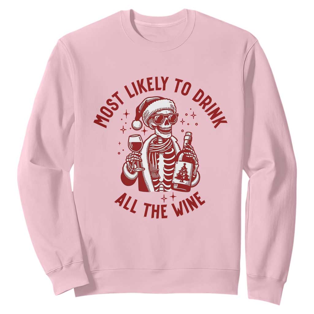 Funny Skeleton Christmas Sweatshirt Most Likely To Drink All The Wine TS14 Light Pink Print Your Wear