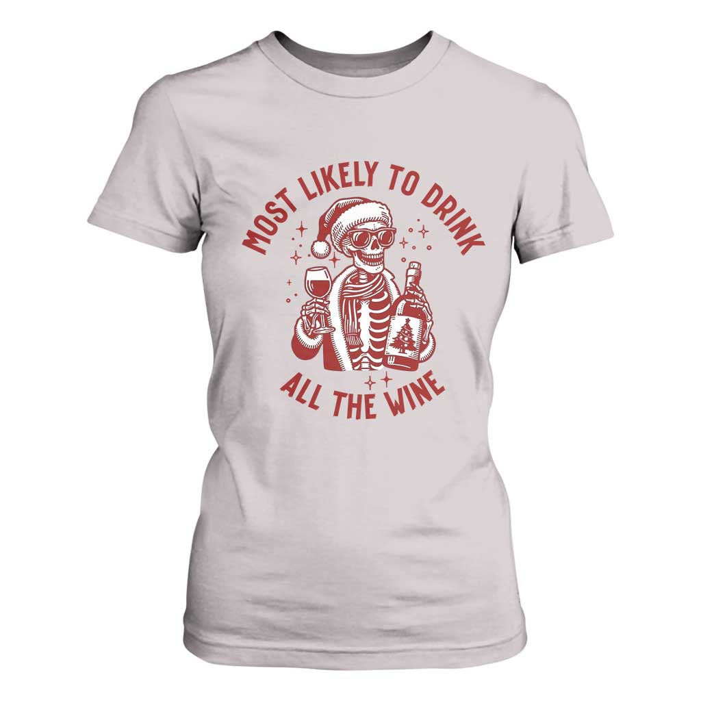 Funny Skeleton Christmas T Shirt For Women Most Likely To Drink All The Wine TS14 Ice Gray Print Your Wear