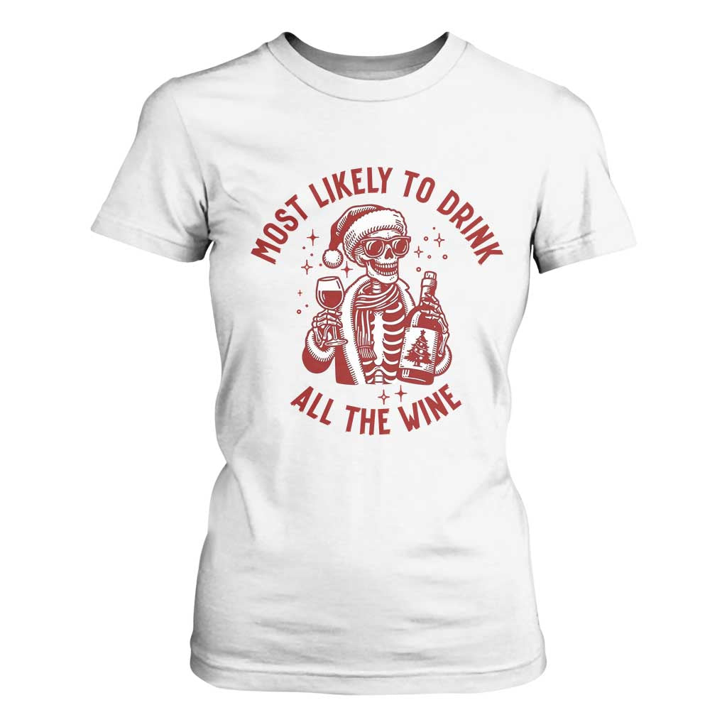 Funny Skeleton Christmas T Shirt For Women Most Likely To Drink All The Wine TS14 White Print Your Wear