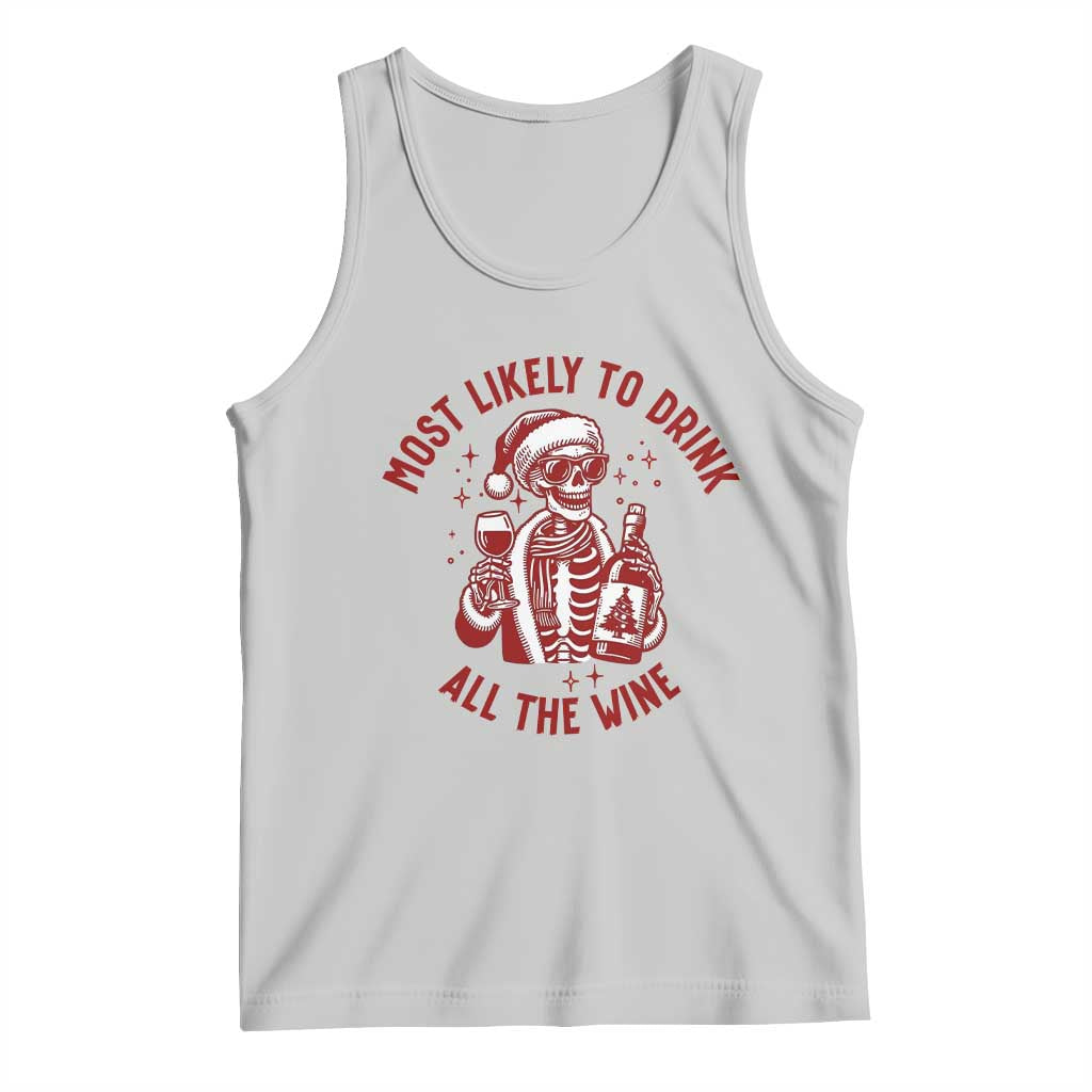 Funny Skeleton Christmas Tank Top Most Likely To Drink All The Wine TS14 Ash Print Your Wear