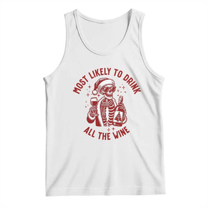 Funny Skeleton Christmas Tank Top Most Likely To Drink All The Wine TS14 White Print Your Wear