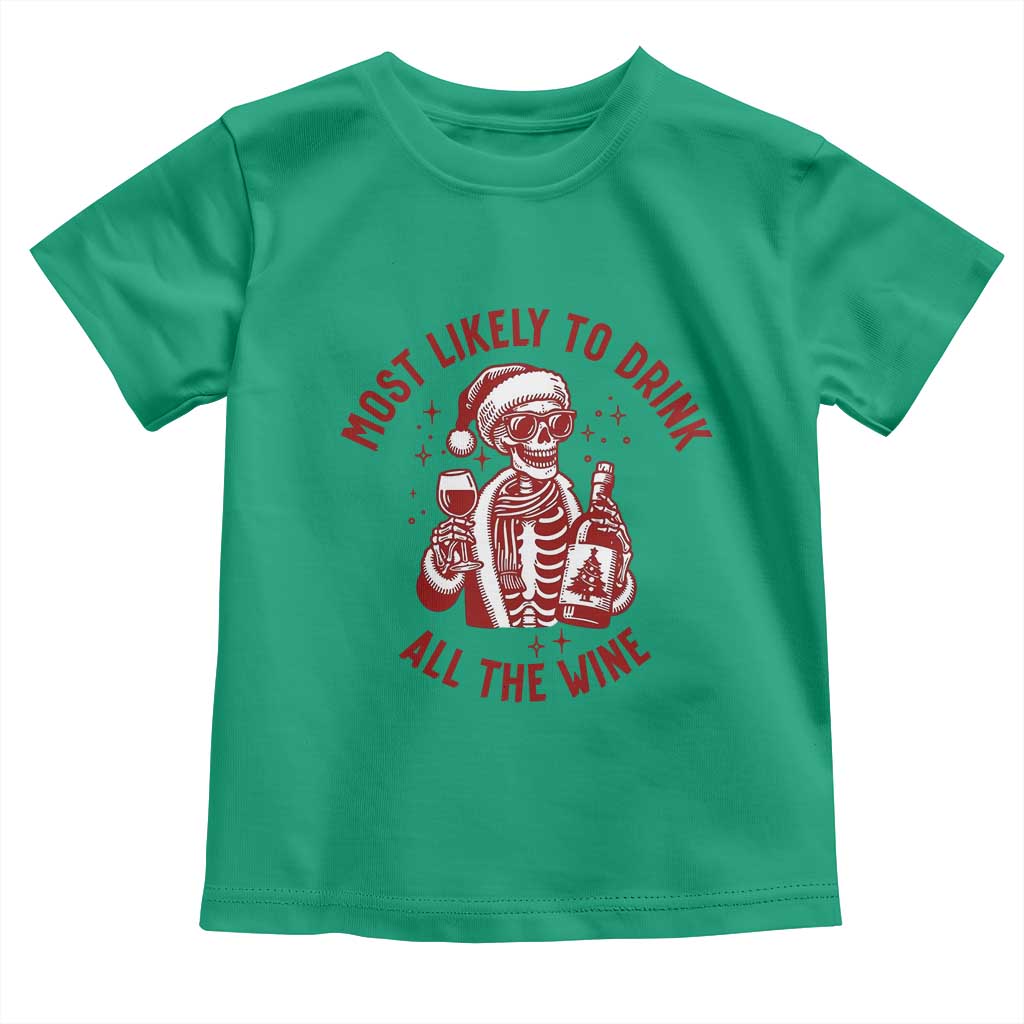 Funny Skeleton Christmas Toddler T Shirt Most Likely To Drink All The Wine TS14 Irish Green Print Your Wear