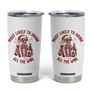 Funny Skeleton Christmas Tumbler Cup Most Likely To Drink All The Wine TS14 White Print Your Wear