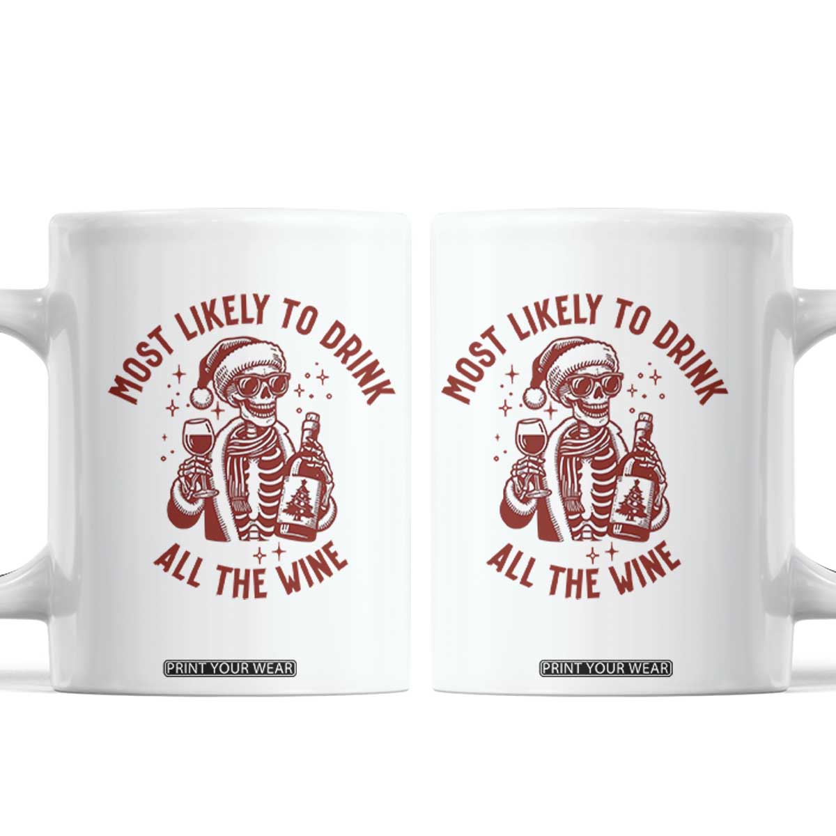 Funny Skeleton Christmas Coffee Mug Most Likely To Drink All The Wine TS14 White Print Your Wear