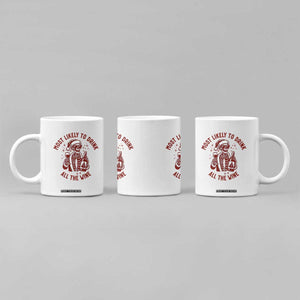 Funny Skeleton Christmas Coffee Mug Most Likely To Drink All The Wine TS14 Print Your Wear