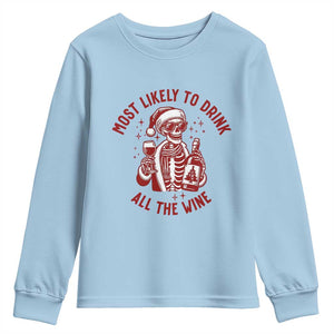 Funny Skeleton Christmas Youth Sweatshirt Most Likely To Drink All The Wine TS14 Light Blue Print Your Wear