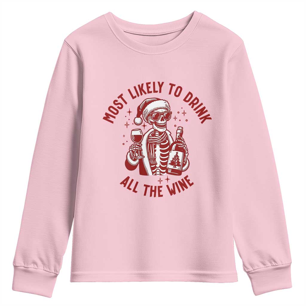 Funny Skeleton Christmas Youth Sweatshirt Most Likely To Drink All The Wine TS14 Light Pink Print Your Wear