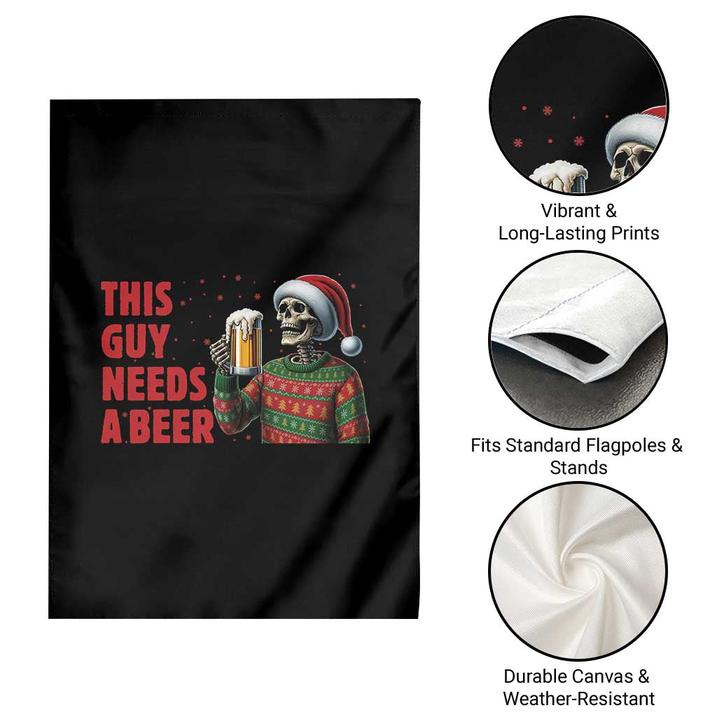 Funny Skeleton Beer Christmas Garden Flag This Guy Needs A Beer TS14 Print Your Wear