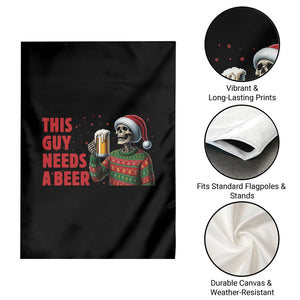 Funny Skeleton Beer Christmas Garden Flag This Guy Needs A Beer TS14 Print Your Wear