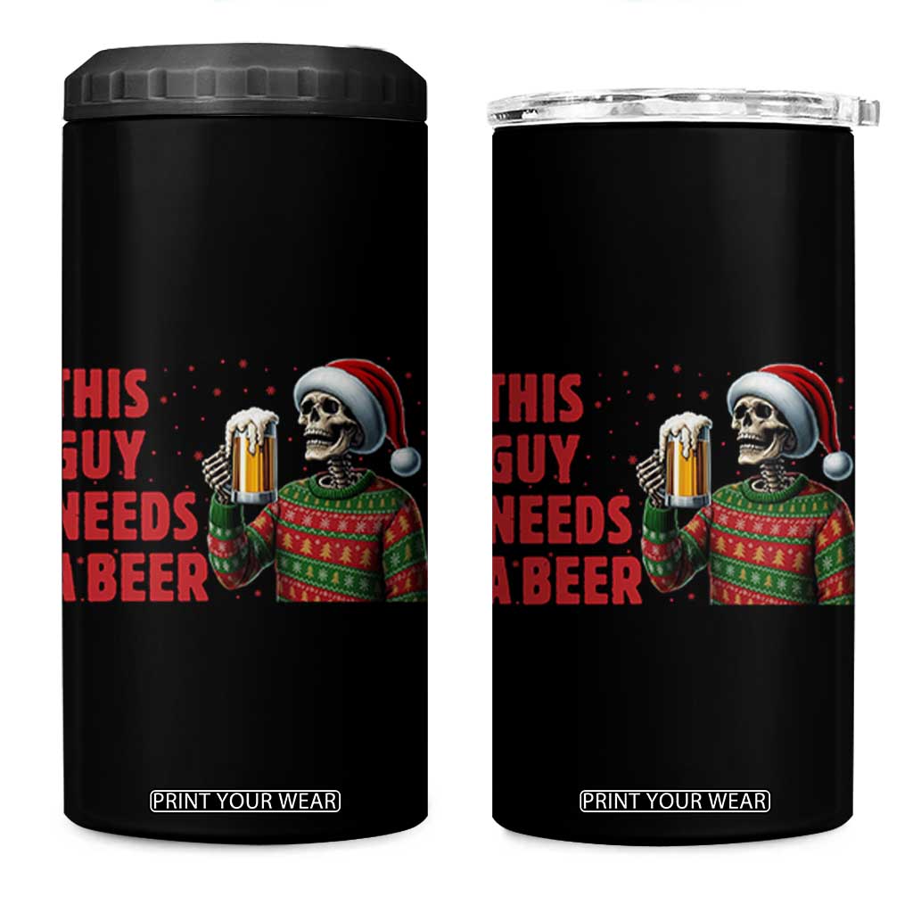Funny Skeleton Beer Christmas 4 in 1 Can Cooler Tumbler This Guy Needs A Beer TS14 One Size: 16 oz Black Print Your Wear