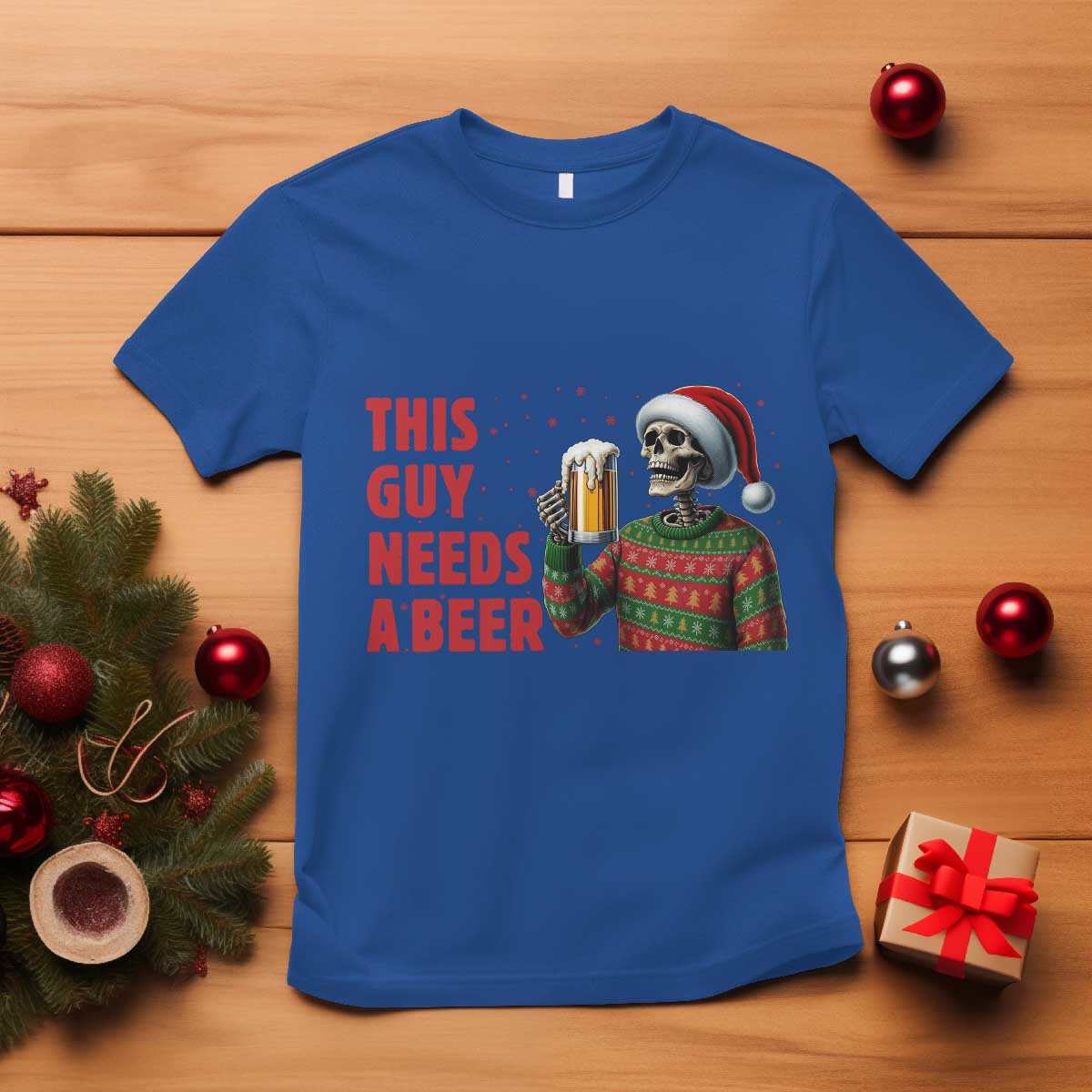 Funny Skeleton Beer Christmas T Shirt This Guy Needs A Beer TS14 Royal Blue Print Your Wear