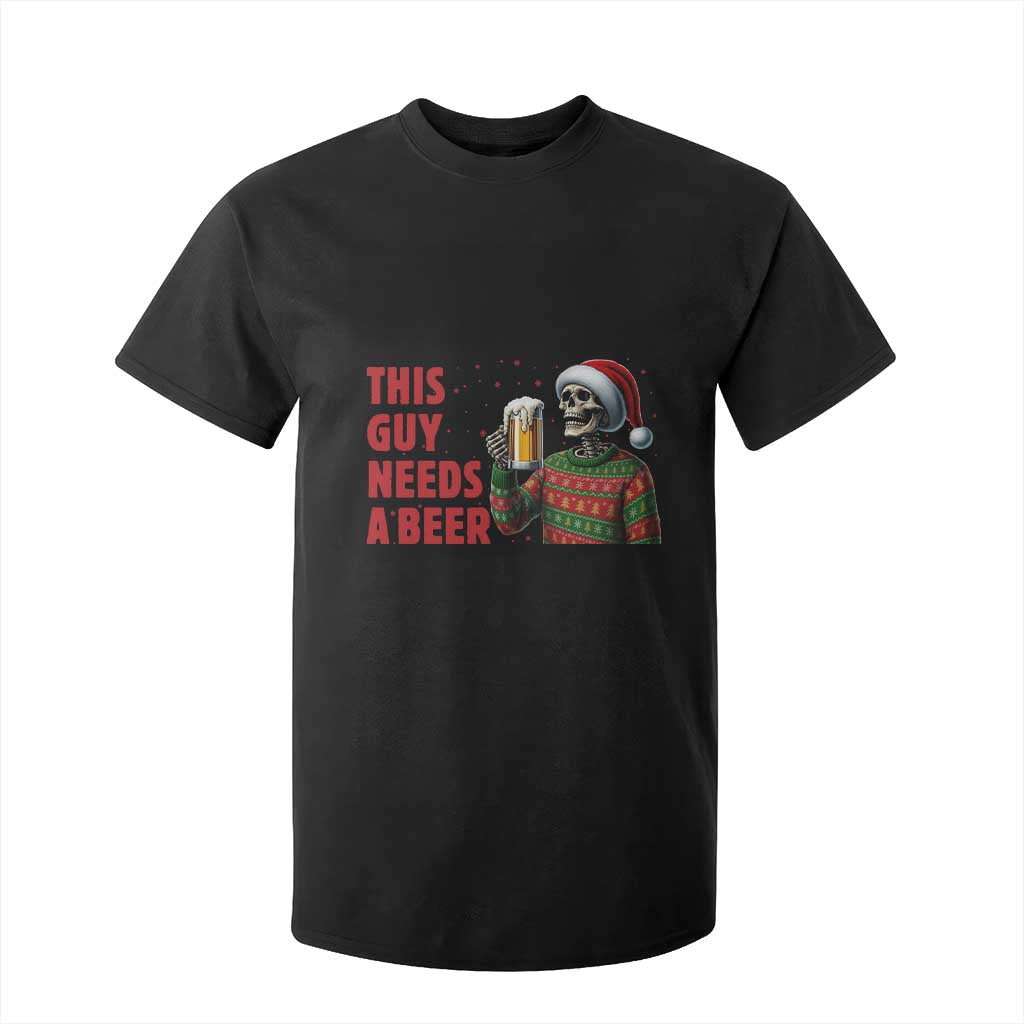 Funny Skeleton Beer Christmas T Shirt For Kid This Guy Needs A Beer TS14 Black Print Your Wear