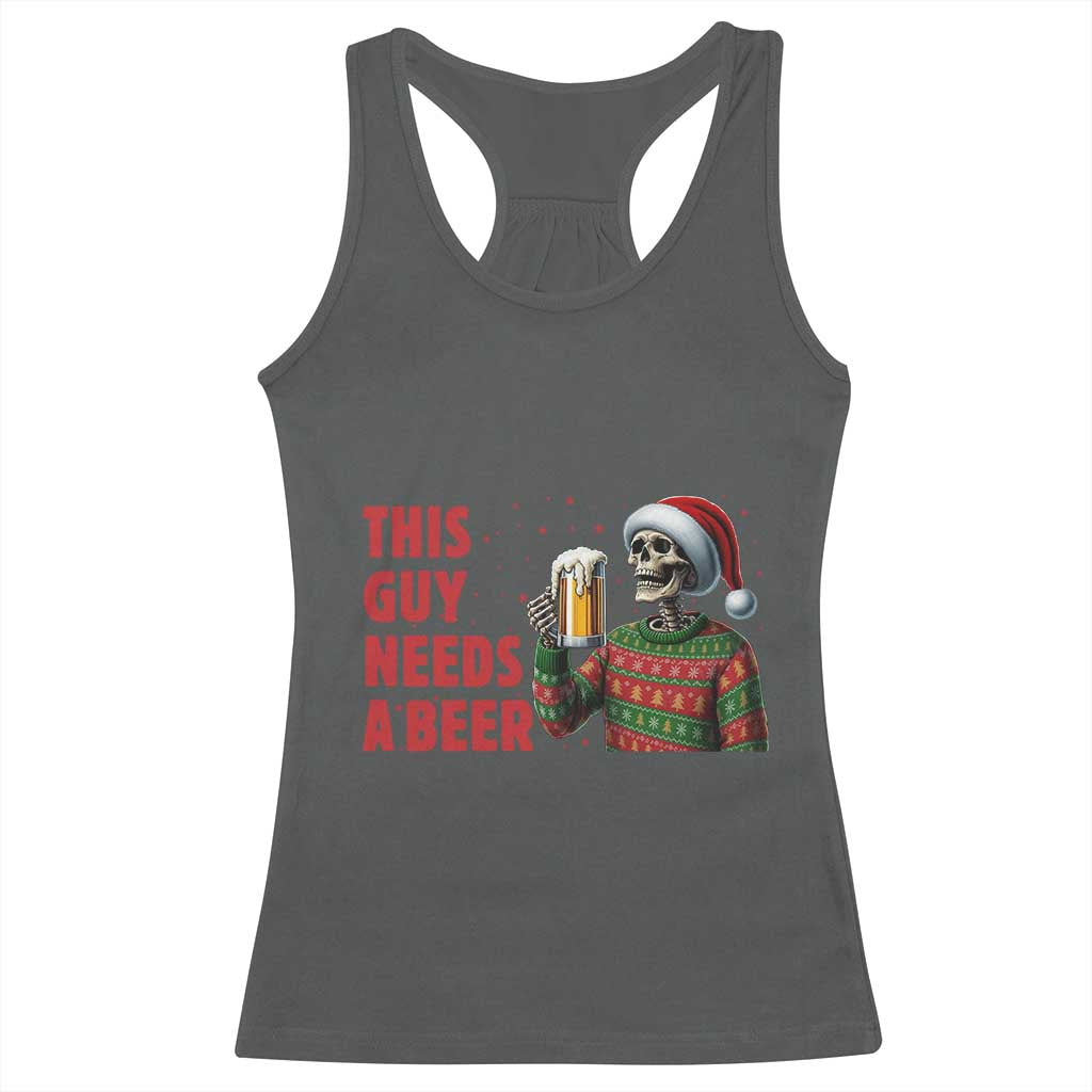 Funny Skeleton Beer Christmas Racerback Tank Top This Guy Needs A Beer TS14 Dark Heather Print Your Wear