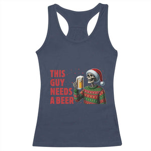 Funny Skeleton Beer Christmas Racerback Tank Top This Guy Needs A Beer TS14 Navy Print Your Wear