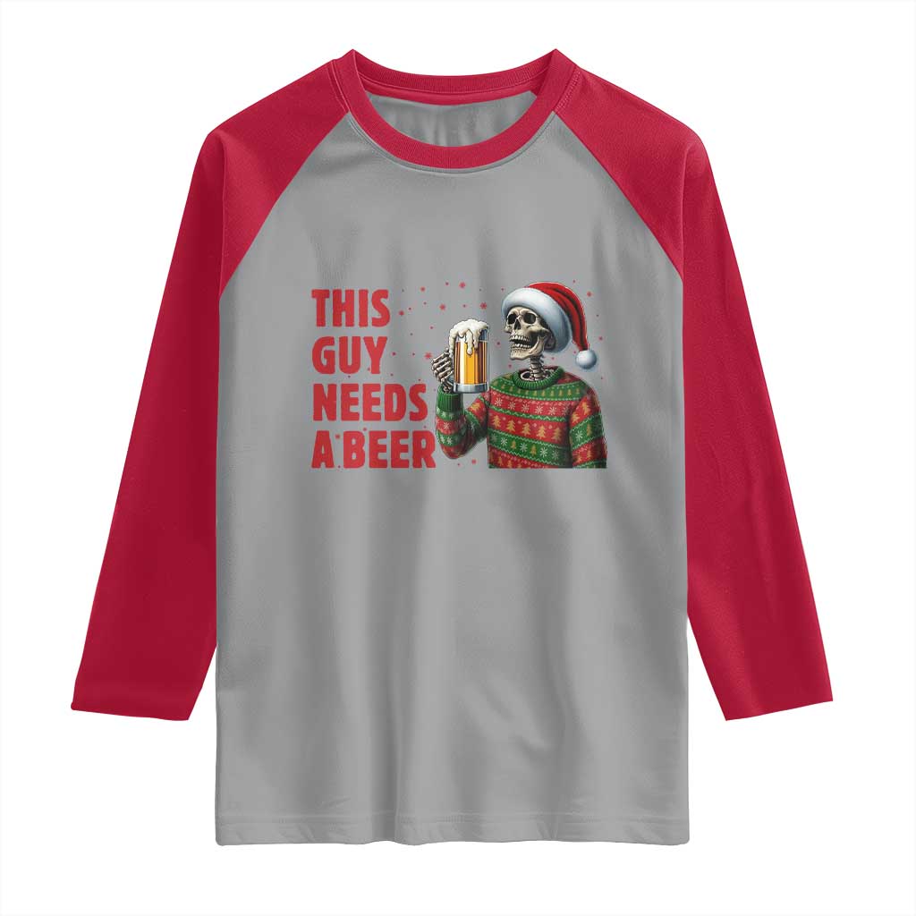Funny Skeleton Beer Christmas Raglan Shirt This Guy Needs A Beer TS14 Sport Gray Red Print Your Wear
