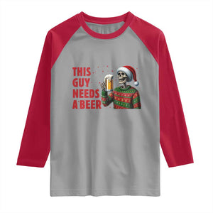Funny Skeleton Beer Christmas Raglan Shirt This Guy Needs A Beer TS14 Sport Gray Red Print Your Wear