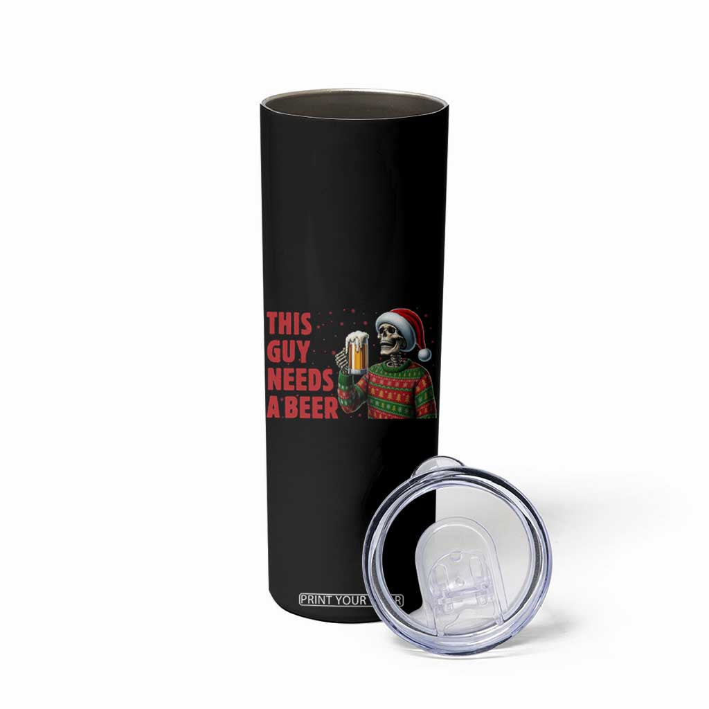 Funny Skeleton Beer Christmas Skinny Tumbler This Guy Needs A Beer TS14 Print Your Wear