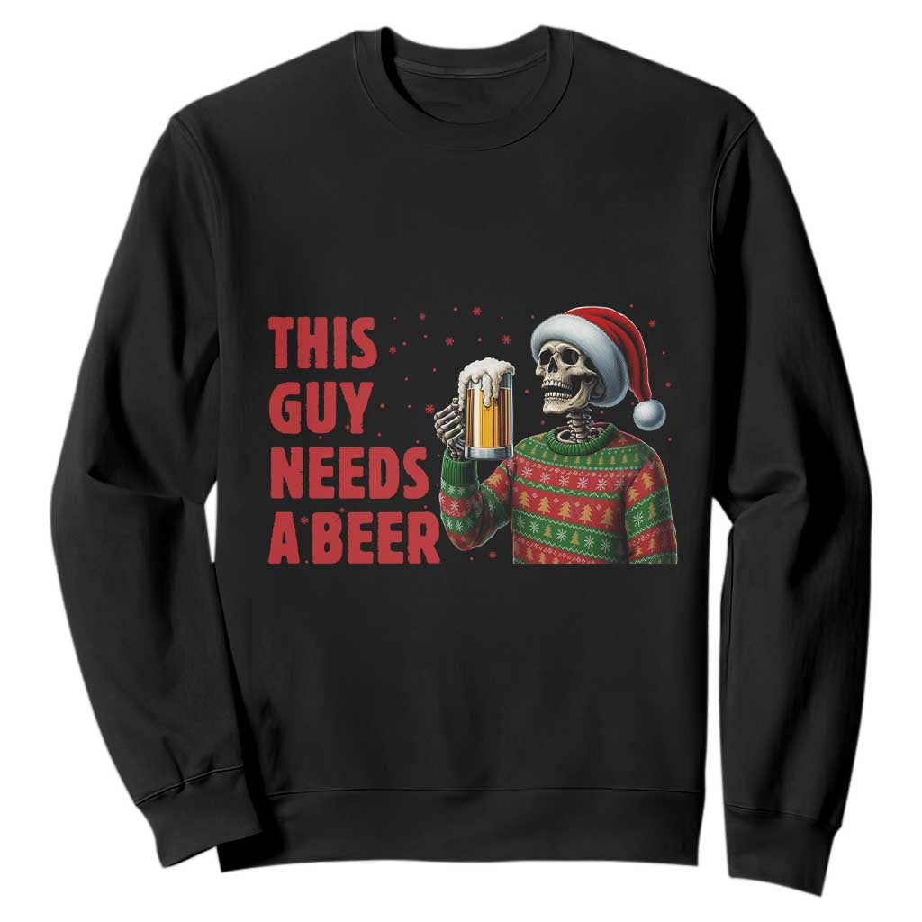 Funny Skeleton Beer Christmas Sweatshirt This Guy Needs A Beer TS14 Black Print Your Wear