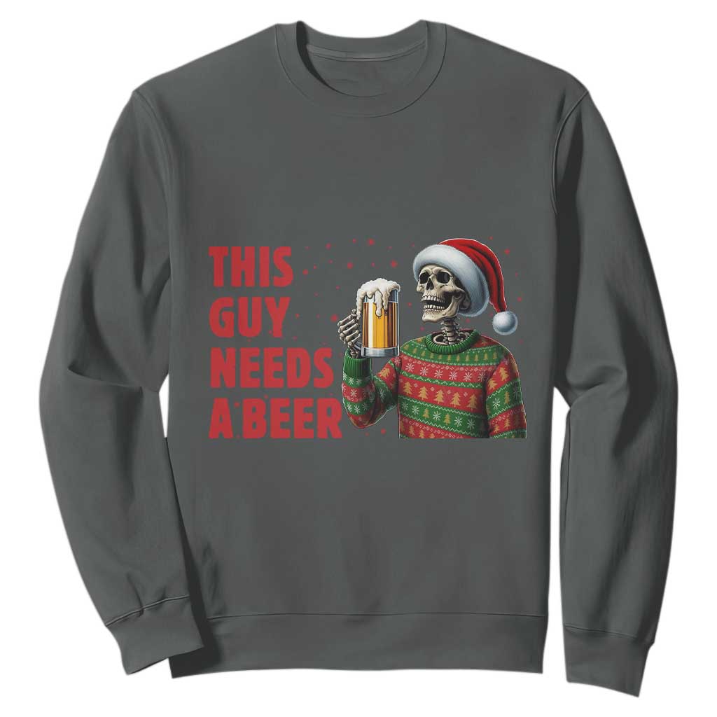 Funny Skeleton Beer Christmas Sweatshirt This Guy Needs A Beer TS14 Dark Heather Print Your Wear