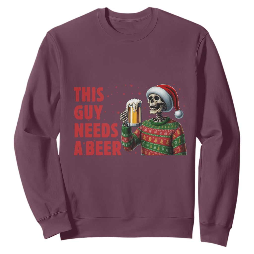 Funny Skeleton Beer Christmas Sweatshirt This Guy Needs A Beer TS14 Maroon Print Your Wear