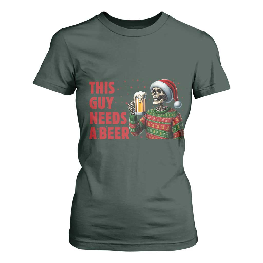 Funny Skeleton Beer Christmas T Shirt For Women This Guy Needs A Beer TS14 Dark Forest Green Print Your Wear