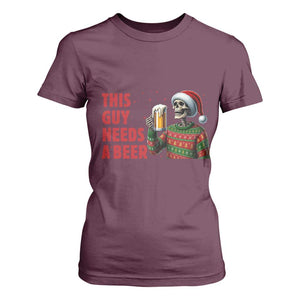 Funny Skeleton Beer Christmas T Shirt For Women This Guy Needs A Beer TS14 Maroon Print Your Wear