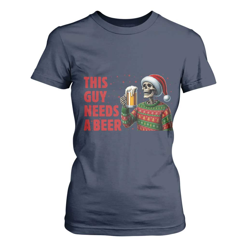 Funny Skeleton Beer Christmas T Shirt For Women This Guy Needs A Beer TS14 Navy Print Your Wear
