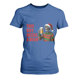 Funny Skeleton Beer Christmas T Shirt For Women This Guy Needs A Beer TS14 Royal Blue Print Your Wear