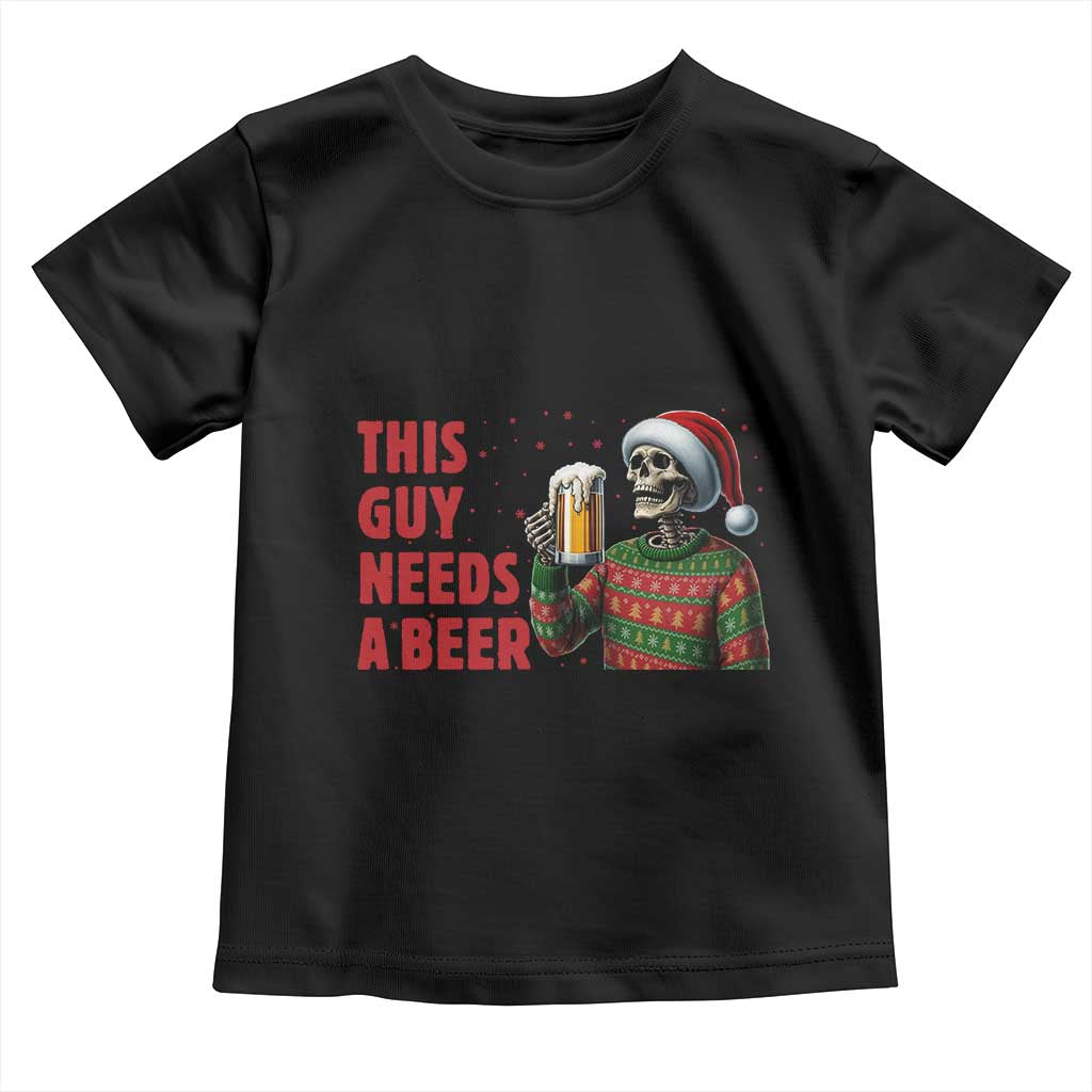 Funny Skeleton Beer Christmas Toddler T Shirt This Guy Needs A Beer TS14 Black Print Your Wear