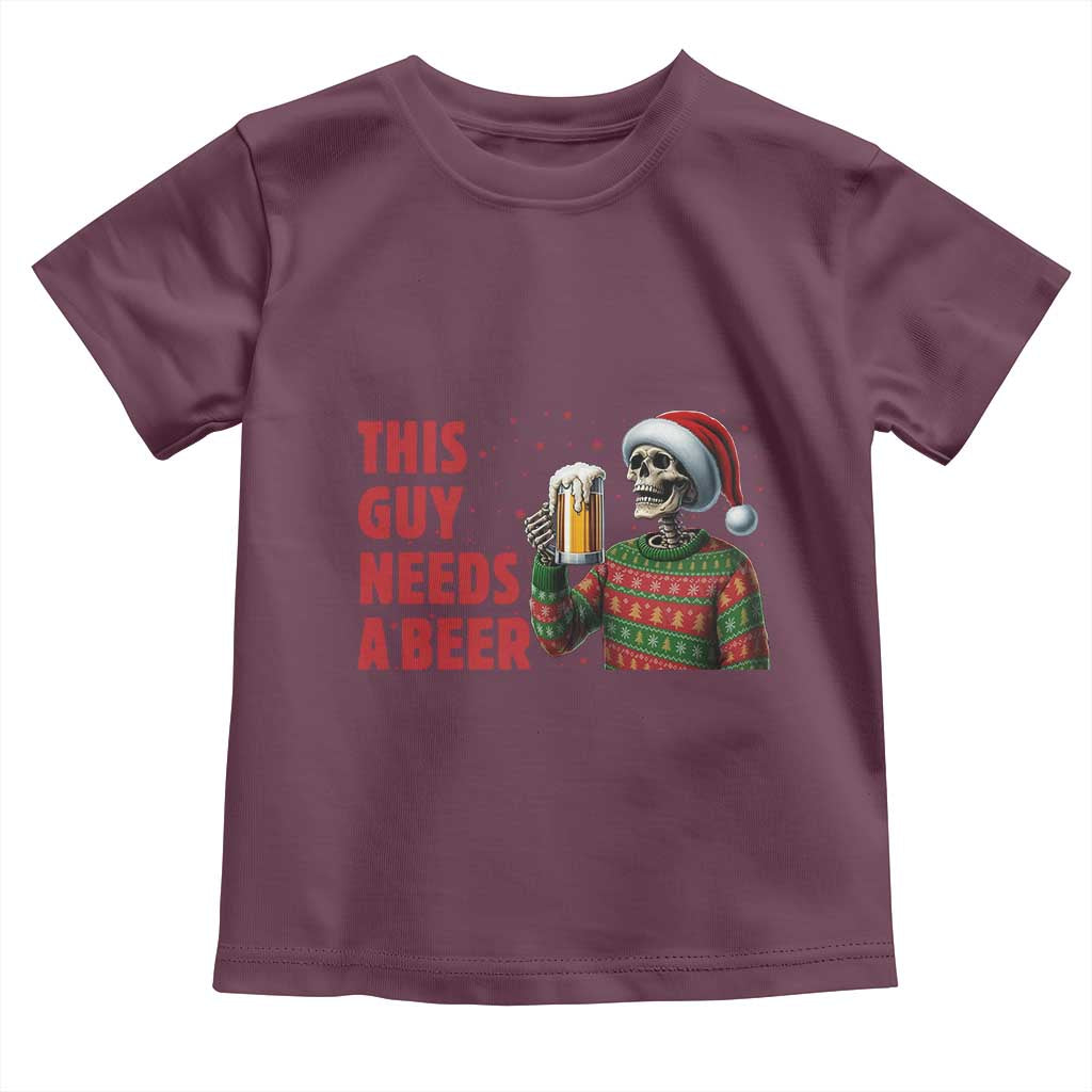 Funny Skeleton Beer Christmas Toddler T Shirt This Guy Needs A Beer TS14 Maroon Print Your Wear