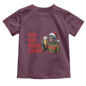 Funny Skeleton Beer Christmas Toddler T Shirt This Guy Needs A Beer TS14 Maroon Print Your Wear