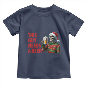 Funny Skeleton Beer Christmas Toddler T Shirt This Guy Needs A Beer TS14 Navy Print Your Wear