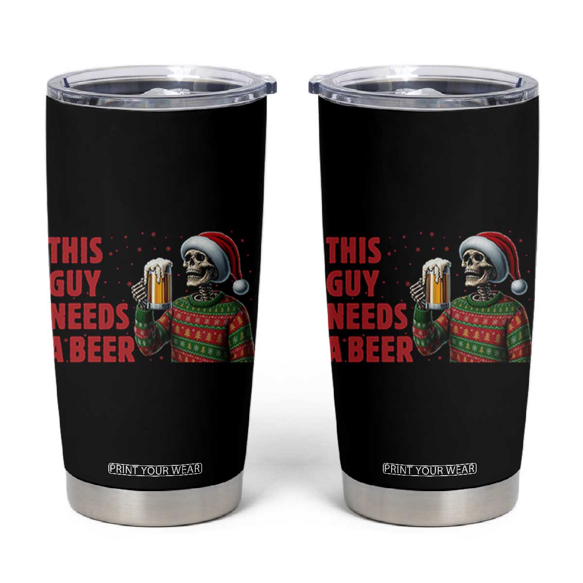 Funny Skeleton Beer Christmas Tumbler Cup This Guy Needs A Beer TS14 Black Print Your Wear