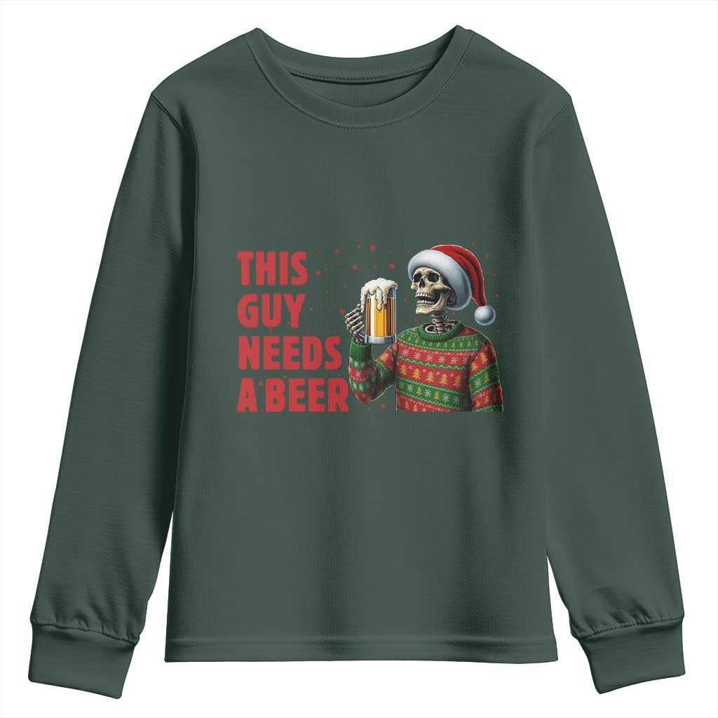 Funny Skeleton Beer Christmas Youth Sweatshirt This Guy Needs A Beer TS14 Dark Forest Green Print Your Wear