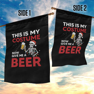 Funny Skeleton Beer Christmas Garden Flag This Is My Costume Now Give Me A Beer TS14 Print Your Wear