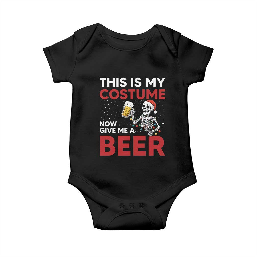 Funny Skeleton Beer Christmas Baby Onesie This Is My Costume Now Give Me A Beer TS14 Black Print Your Wear