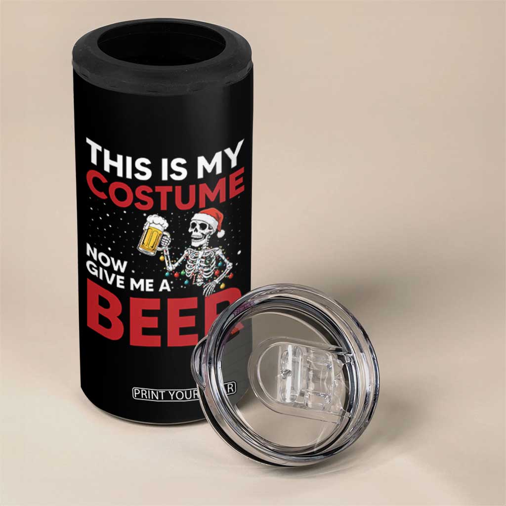 Funny Skeleton Beer Christmas 4 in 1 Can Cooler Tumbler This Is My Costume Now Give Me A Beer TS14 Print Your Wear