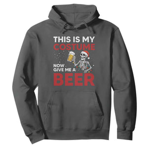 Funny Skeleton Beer Christmas Hoodie This Is My Costume Now Give Me A Beer TS14 Dark Heather Print Your Wear