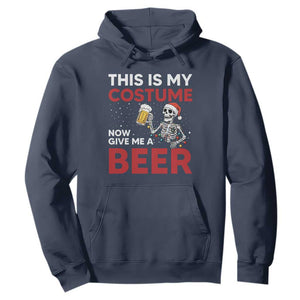 Funny Skeleton Beer Christmas Hoodie This Is My Costume Now Give Me A Beer TS14 Navy Print Your Wear