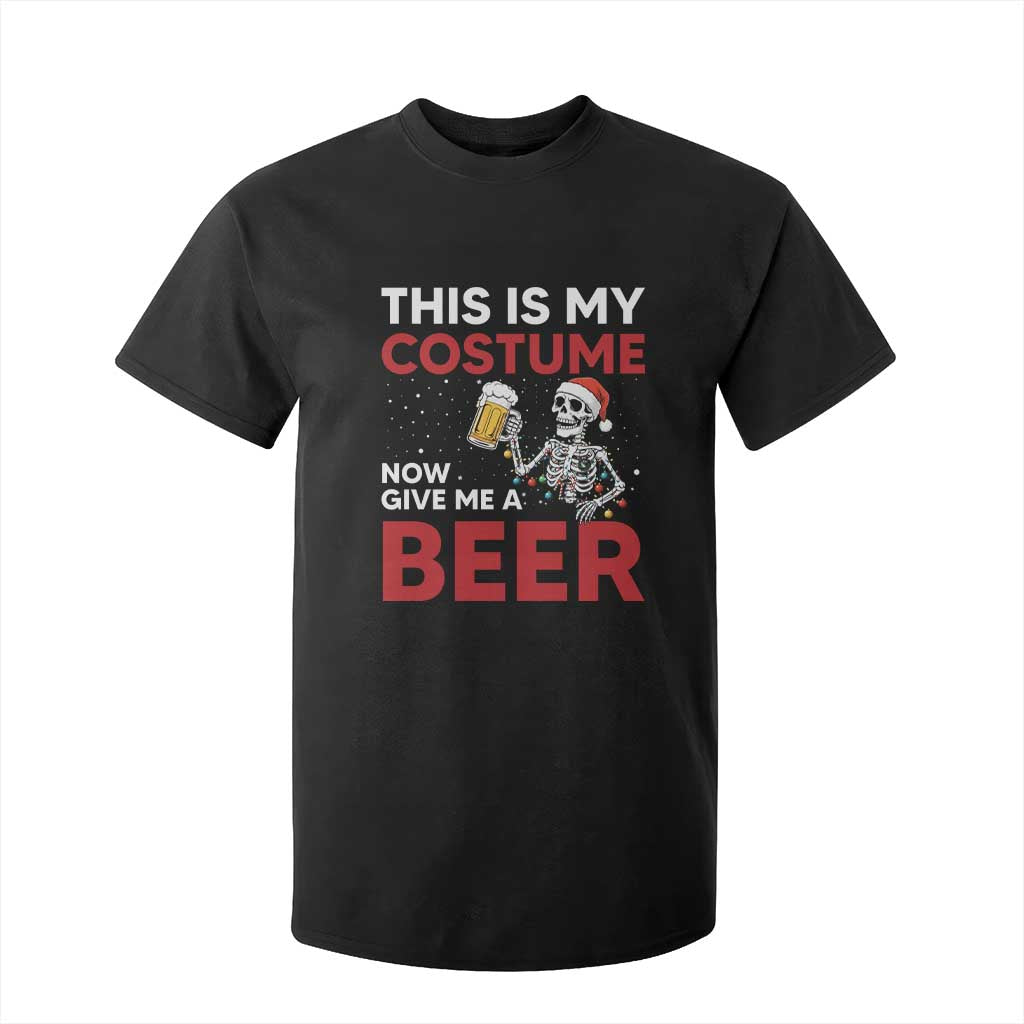 Funny Skeleton Beer Christmas T Shirt For Kid This Is My Costume Now Give Me A Beer TS14 Black Print Your Wear