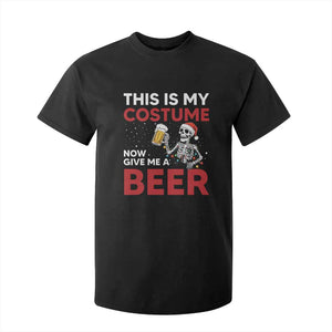 Funny Skeleton Beer Christmas T Shirt For Kid This Is My Costume Now Give Me A Beer TS14 Black Print Your Wear