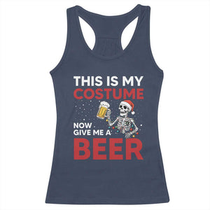 Funny Skeleton Beer Christmas Racerback Tank Top This Is My Costume Now Give Me A Beer TS14 Navy Print Your Wear
