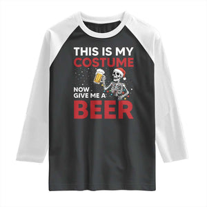 Funny Skeleton Beer Christmas Raglan Shirt This Is My Costume Now Give Me A Beer TS14 Black White Print Your Wear