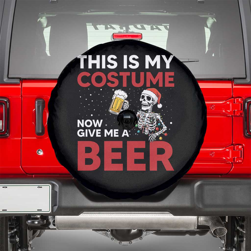 Funny Skeleton Beer Christmas Spare Tire Cover This Is My Costume Now Give Me A Beer TS14 Black Print Your Wear