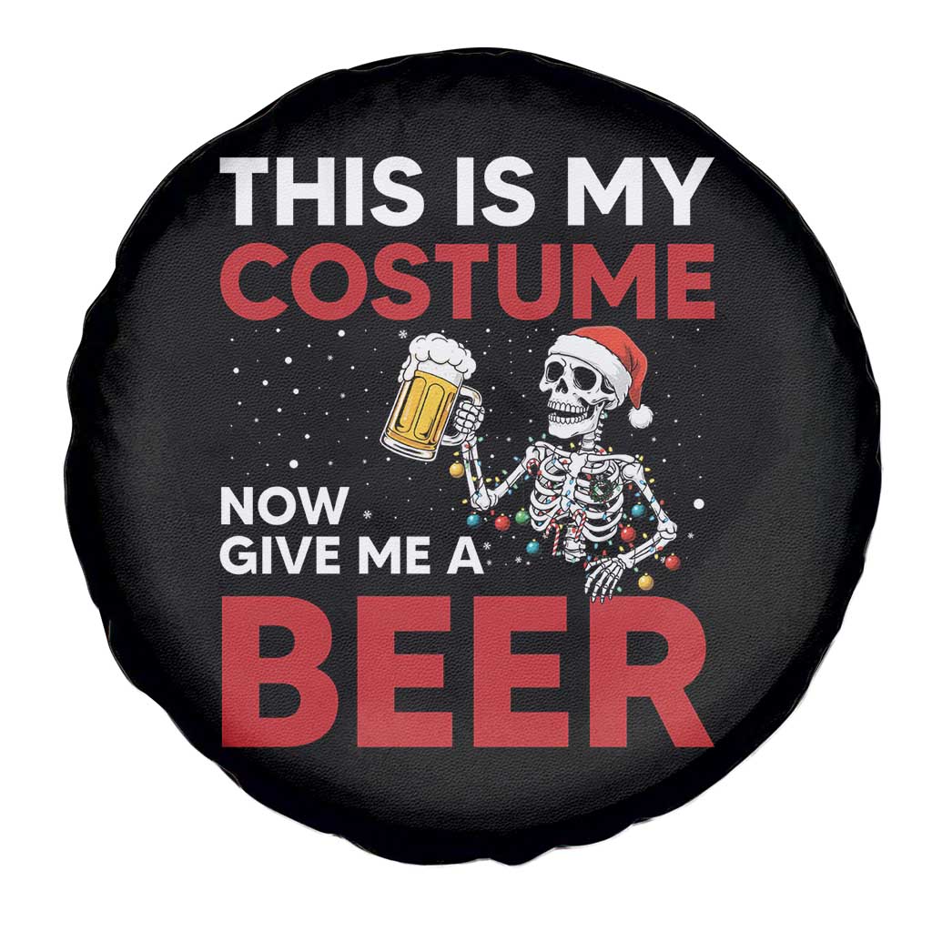 Funny Skeleton Beer Christmas Spare Tire Cover This Is My Costume Now Give Me A Beer TS14 Print Your Wear
