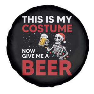 Funny Skeleton Beer Christmas Spare Tire Cover This Is My Costume Now Give Me A Beer TS14 Print Your Wear