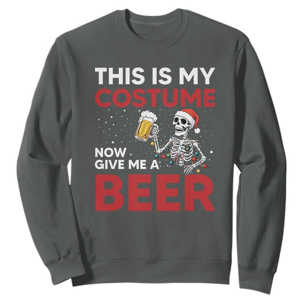 Funny Skeleton Beer Christmas Sweatshirt This Is My Costume Now Give Me A Beer TS14 Dark Heather Print Your Wear