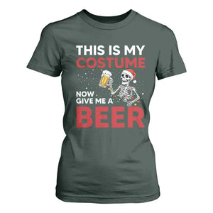 Funny Skeleton Beer Christmas T Shirt For Women This Is My Costume Now Give Me A Beer TS14 Dark Forest Green Print Your Wear